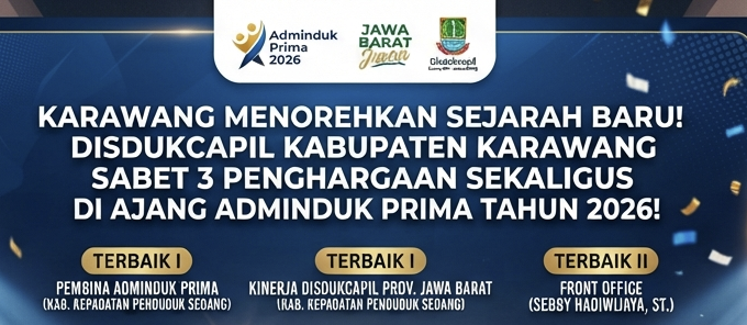 Karawang Menorehkan Sejarah Baru: Disdukcapil Sabet 3 Penghargaan Sekaligus di Ajang Adminduk Prima 2026!